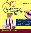 Bible Calligraphy: 25 Scriptures - James Bennett