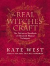 The Real Witches' Craft: Magical Techniques and Guidance for a Full Year of Practising the Craft - Kate West