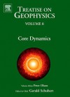 Core Dynamics: Treatise on Geophysics - Peter Olson