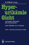 Hyperurikamie, Gicht Und Andere Storungen Des Purinhaushalts - Nepomuk Zollner, Bernd H. Belohradsky, Giovanni Calabrese, Kurt-Walter Frey, M Gonella, Ursula Gresser, Wolfgang Grobner, Manfred Gross, Rudolf Hartung, Michael Hegemann, Jeremy D Kark, Werner Loffler, Ken L Powell, Sebastian Reiter, Manfred Schattenkirchner, Herbert Sc