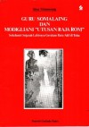 Guru Somalaing dan Modigliani "Utusan Raja Rom": Sekelumit Sejarah Lahirnya Gerakan Ratu Adil di Toba - Sitor Situmorang