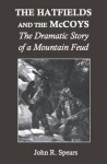 The Hatfields and the McCoys: The Dramatic Story of a Mountain Feud - John R. Spears