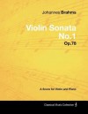 Johannes Brahms - Violin Sonata No.1 - Op.78 - A Score for Violin and Piano - Johannes Brahms