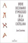 Breve Diccionario Etimologico De La Lengua Castellana/ Brief Etymological Dictionary of the Spanish Language (Cappelens Kart) - J. Corominas