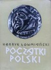 Początki Polski: z dziejów Słowian w I tysiącleciu n.e., T. 5 - Henryk Łowmiański