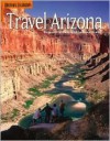 Travel Arizona - Leo W. Banks, Sam Negri, Tom Dollar