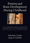 Poverty and Brain Development During Childhood: An Approach from Cognitive Psychology and Neuroscience - Sebastian J. Lipina, Jorge A. Colombo