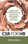 Csr for HR: A Necessary Partnership for Advancing Responsible Business Practices - Elaine Cohen