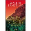 Der Tag, an dem die Götter starben - Walter Ernsting