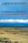 A Season In Dornoch: Golf and Life in the Scottish Highlands - Lorne Rubenstein