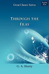 Through the Fray - G.A. Henty