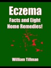 Eczema Facts and Eight Home Remedies - William Tillman