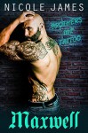 MAXWELL: Brothers Ink Tattoo (Brothers Ink Tattoo Series Book 2) - Nicole James