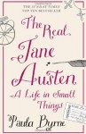 The Real Jane Austen by Byrne, Paula (2014) Paperback - Paula Byrne