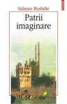 Patrii imaginare - Salman Rushdie