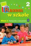 Razem w szkole 2 podręcznik z ćwiczeniami część 2 - Jolanta Brzózka, Glinka Katarzyna, Harmak Katarzyna i inni