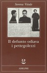 Il defunto odiava i pettegolezzi - Serena Vitale