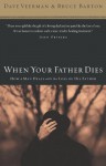 When Your Father Dies: How a Man Deals with the Loss of His Father - Dave Veerman