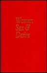 Women, Sex and Desire: Understanding Your Sexuality at Every Stage of Life - Elizabeth Davis