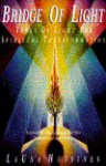 Bridge of Light: Tools of Light for Spiritual Transformation - LaUna Huffines