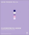 Adobe Premiere Pro CS4 Classroom in a Book - Adobe, Adobe Creative Team