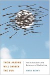 Their Arrows Will Darken the Sun: The Evolution and Science of Ballistics - Mark Denny