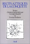 Recits Azteques De La Conquete - Georges Baudot, Tzvetan Todorov