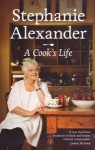 A Cook's Life - Stephanie Alexander