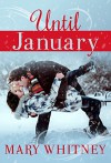 Until January: A Winter Novella - Mary Whitney