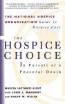 The Hospice Choice: In Pursuit of a Peaceful Death - Marcia Lattanzi-Licht