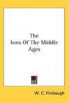 The Inns of the Middle Ages - W.C. Firebaugh