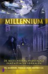 Millennium - Floris M. Kleijne, Thomas Olde Heuvelt, W.J. Maryson, Anne Witberg, Norbert Dupont, Bo Balder, Rianne Lampers, Fred Rabouw, Martijn Kregting, Navajo Broere