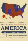 Parties and Elections in America: The Electoral Process 6th Edition - L. Maisel