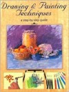 Drawing & Painting Techniques: A Step-By-Step Guide - Amber Books Staff