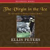 The Virgin in the Ice: The Sixth Chronicle of Brother Cadfael - Patrick Tull, Ellis Peters
