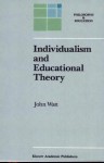 Individualism and Educational Theory - John Watt