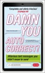 Damn You, Autocorrect! - Jillian Madison