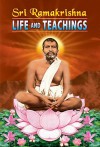 Sri Ramakrishna: Life & Teachings - Swami Tapasyananda