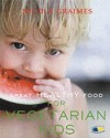 Great Healthy Food for Vegetarian Kids - Nicola Graimes