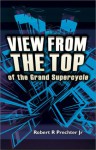 View from the Top of the Grand Supercycle - Robert R. Prechter Jr.