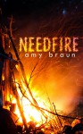 Needfire - Amy Braun