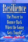 Resilience: How to Bounce Back When the Going Gets Tough! - Frederic Flach