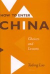 How to Enter China: Choices and Lessons - Yadong Luo