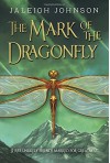 The Mark of the Dragonfly - Jaleigh Johnson