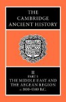 The Cambridge Ancient History, Volume 2, Part 1: The Middle East & the Aegean Region c.1800-1380 B.C. - I.E.S. Edwards, C.J. Gadd, Nicholas Geoffrey Lemprière Hammond, E. Sollberger