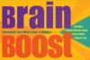 Brain Boost: Strengthen Your Mind, Power & Memory. Frank Longo ... [Et Al.] - Frank Longo, Des MacHale, Paul Sloane, Tim Sole, Karen C. Richards, Michael A. DiSpezio