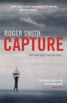 Capture by Smith, Roger (2013) Paperback - Roger Smith