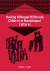 Raising Bilingual-Biliterate Children in Monolingual Cultures (Bilingual Education and Bilingualism) - Stephen J. Caldas