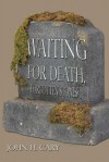 Waiting for Death, Forgotten Stones - John H. Cary