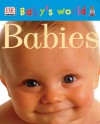 Baby's World Board Book: Babies (Baby's World Board Books) - Lara Tankel Holtz, Beth Landis